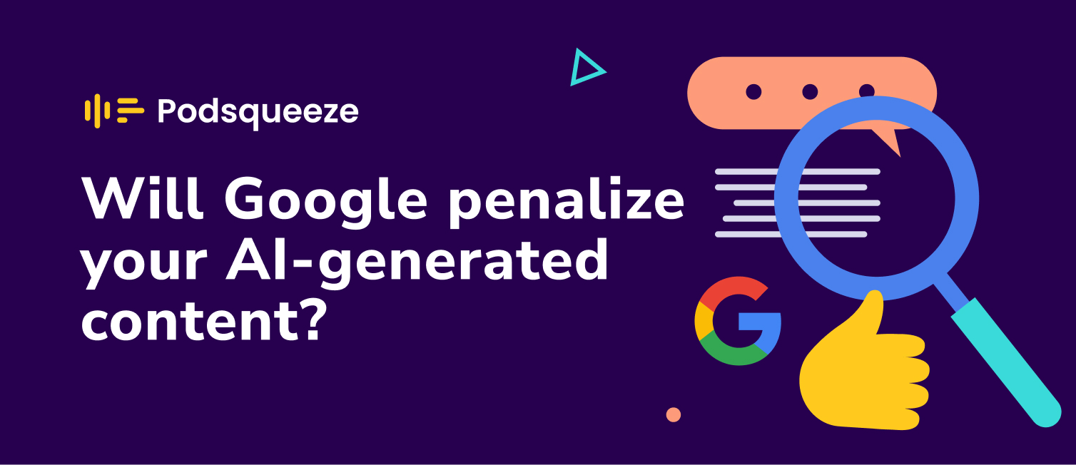 Will Google penalize your AI-generated content